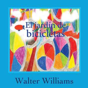 El Jardin de Bicicletas (the Bicycle Garden, Spanish Language Edition): Activating Ascension Codes and Integrating Body, Soul, and Spirit de Walter Williams