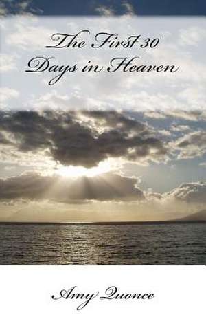 The First 30 Days in Heaven