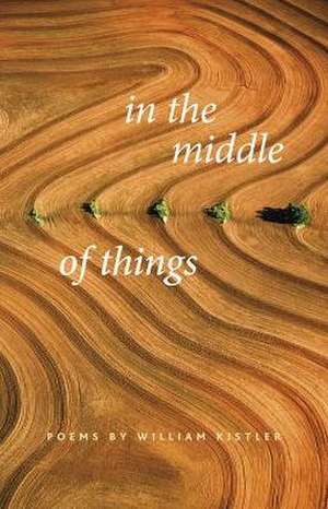 In the Middle of Things de William Kistler