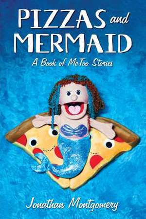 Pizzas & Mermaid de Jonathan Montgomery