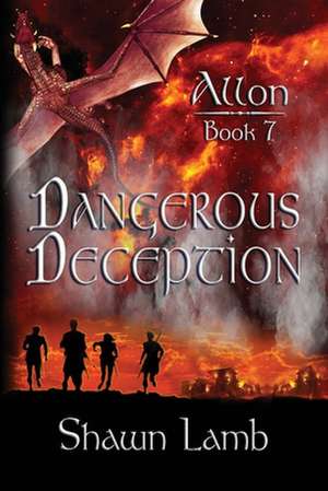 Allon Book 7 - Dangerous Deception: 365 Daily Devotions for Life's Journey de Shawn Lamb