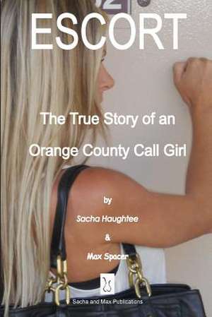 Escort - The True Story of an Orange County Call Girl