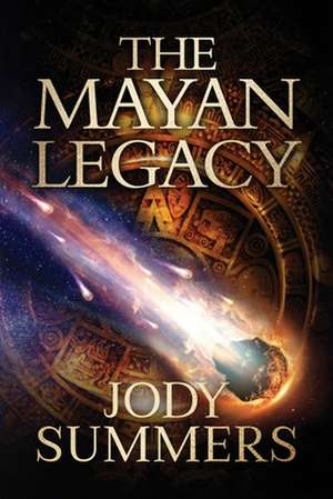 The Mayan Legacy de Jody Summers