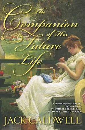 The Companion of His Future Life de Jack Caldwell