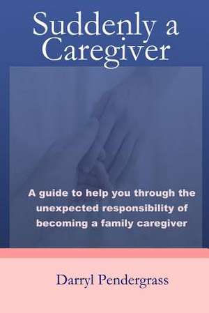 Suddenly a Caregiver de Darryl Pendergrass