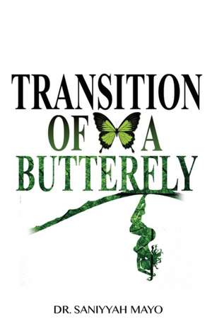 Transition of a Butterfly de Saniyyah Mayo