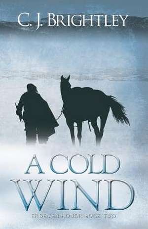 A Cold Wind de C. J. Brightley