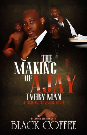 The Making of Ajay-Every Man-Reloaded, a Time Will Reveal Novel de Black Coffee