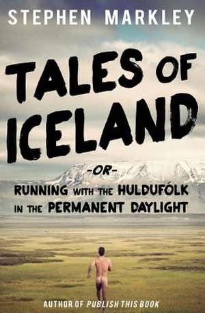 Tales of Iceland de Stephen Markley