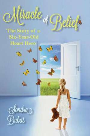 Miracle of Belief de Sondra Dubas