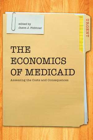 The Economics of Medicaid de Jason J. Fichtner