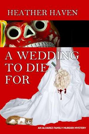 A Wedding to Die for de Heather Haven