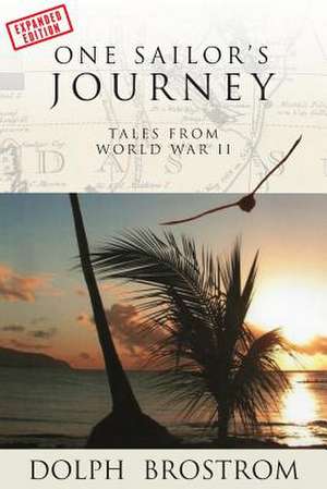 One Sailor's Journey de Dolph Brostrom