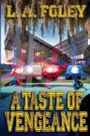 A Taste of Vengeance de L. a. Foley