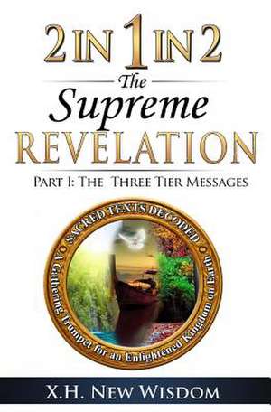 2 in 1 in 2 the Supreme Revelation de X. H. New Wisdom