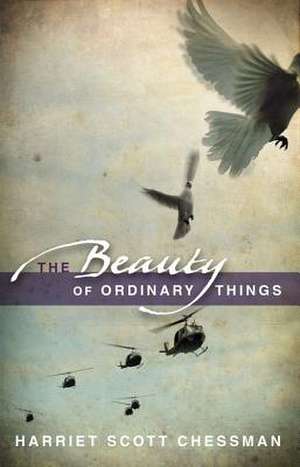 The Beauty of Ordinary Things de Harriet Scott Chessman