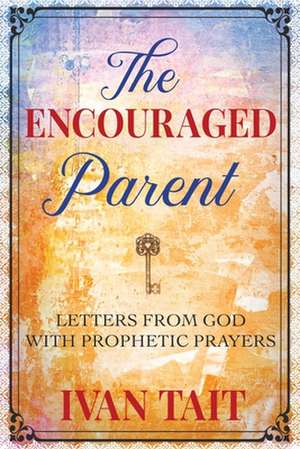 The Encouraged Parent de Ivan Tait