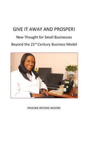 Give It Away and Prosper de Pauline Ritchie-Moore