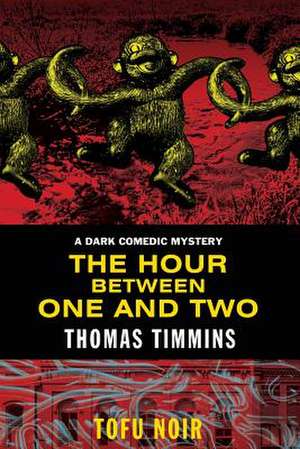 The Hour Between One and Two de Thomas Timmins