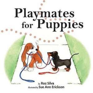 Playmates for Puppies de Roz Silva