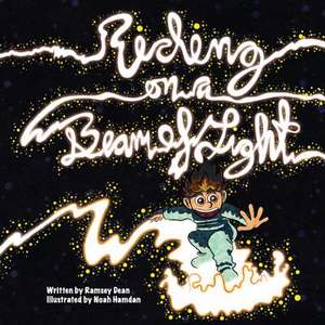 Riding on a Beam of Light de Ramsey Dean