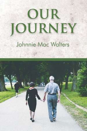 Our Journey: Riding on a Beam of Light de Johnnie Mac Walters