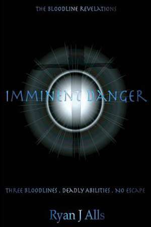 Imminent Danger de Ryan J. Alls