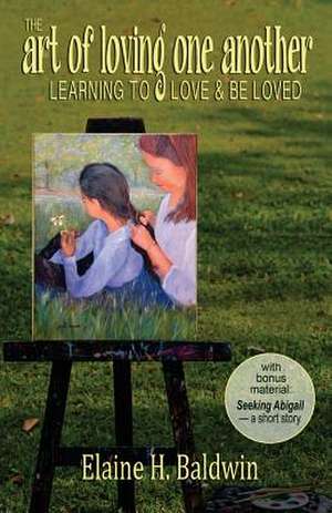 The Art of Loving One Another de Elaine H. Baldwin