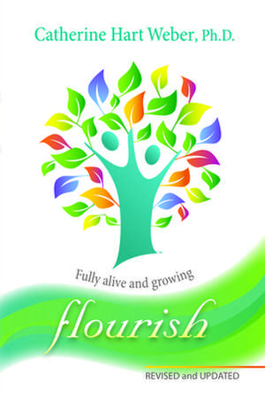 Flourish: Discover Vibrant Living de Catherine Hart Weber