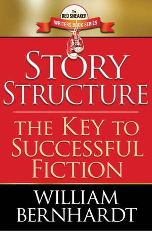 Story Structure de William Bernhardt