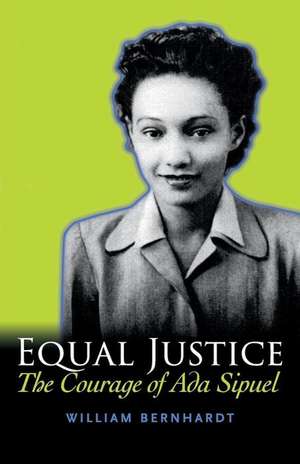 Equal Justice: The Courage of Ada Sipuel de William Bernhardt