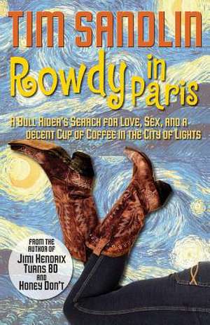 Rowdy in Paris de Tim Sandlin