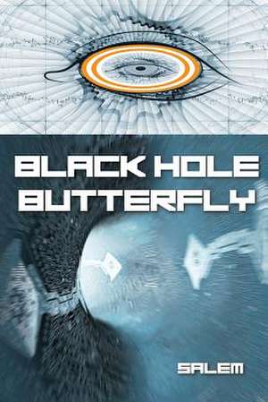 Black Hole Butterfly de Harry Ed. Salem