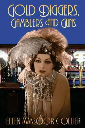 Gold-Diggers, Gamblers and Guns