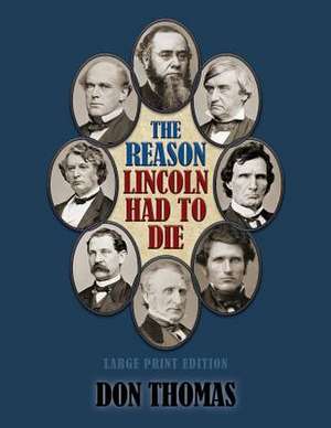 The Reason Lincoln Had to Die de Don Thomas