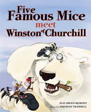 Five Famous Mice Meet Winston of Churchill de Jean Davies Okimoto