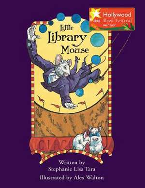 Little Library Mouse (Hollywood Book Festival Award Winner) de Stephanie Lisa Tara