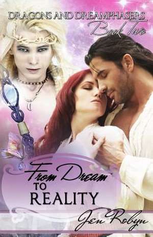 From Dream to Reality de Jen Robyn