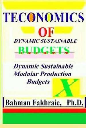 Teconomics of Dynamic Sustainable Budgets de Ph. D. Bahman Fakhraie