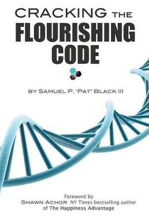 Cracking The Flourishing Code de Samuel P Black III