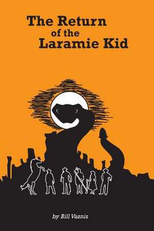 Return of the Laramie Kid de Bill Vaznis