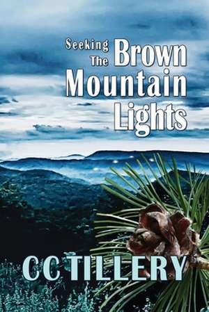 Seeking the Brown Mountain Lights de CC Tillery