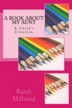 A Book about My Aunt de Randi L. Millward