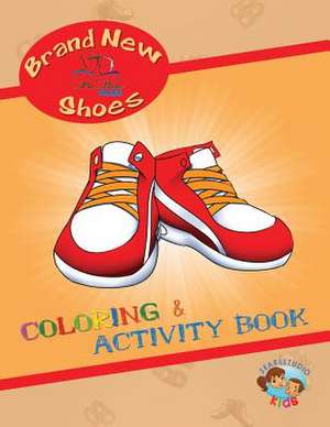 Brand New Shoes Coloring and Activity Book de William T. Holt