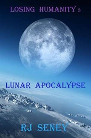 Lunar Apocalypse de Rj Seney