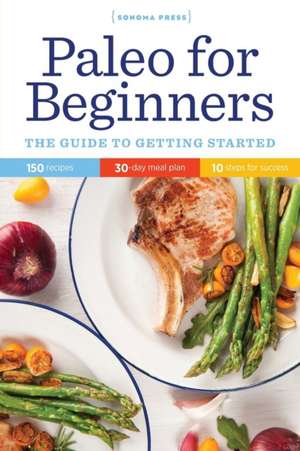 Paleo for Beginners: The Guide to Getting Started de Sonoma Press