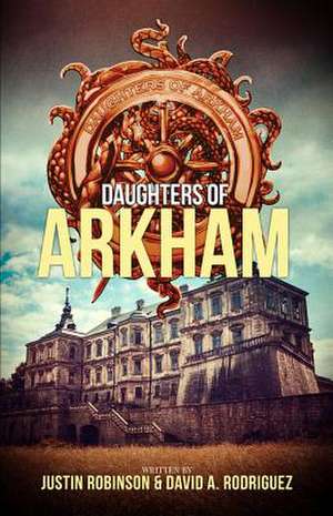 Daughters of Arkham de David A Rodriguez