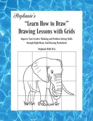 Stephanie's "Learn How to Draw" Drawing Lessons with Grids de Stephanie Relfe