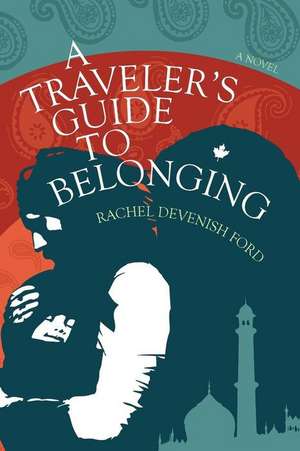 A Traveler's Guide to Belonging de Rachel Devenish Ford