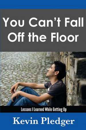 You Can't Fall Off the Floor